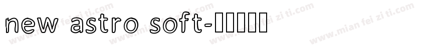 new astro soft字体转换